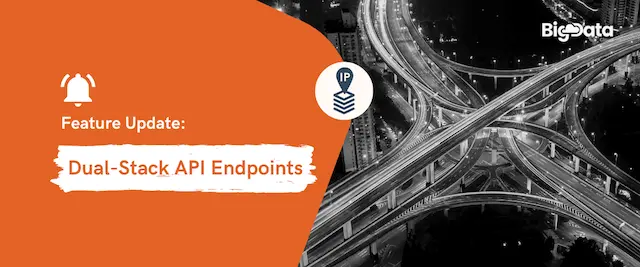 New feature update: Introducing Dual-Stack API endpoints