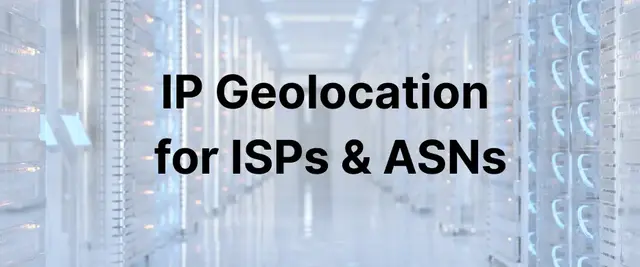 Best Practices for ISPs and ASNs to Optimise IP Geolocation and Enhance Customer Experience