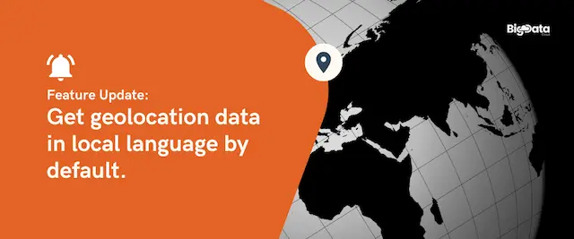 New Feature Update: Get geolocation data in the local language of the area by default