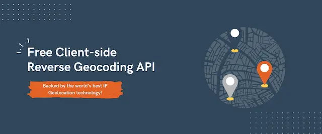 New Feature Update: Free client-side reverse geocoding API with IP geolocation fallback